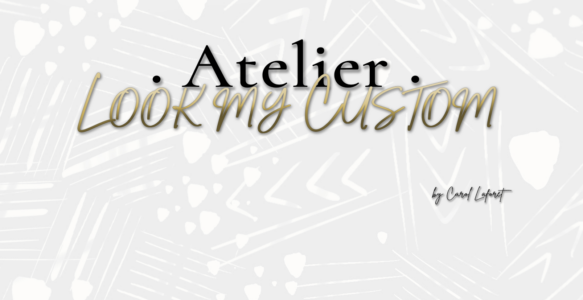 🎨 Atelier • Look my Custom •